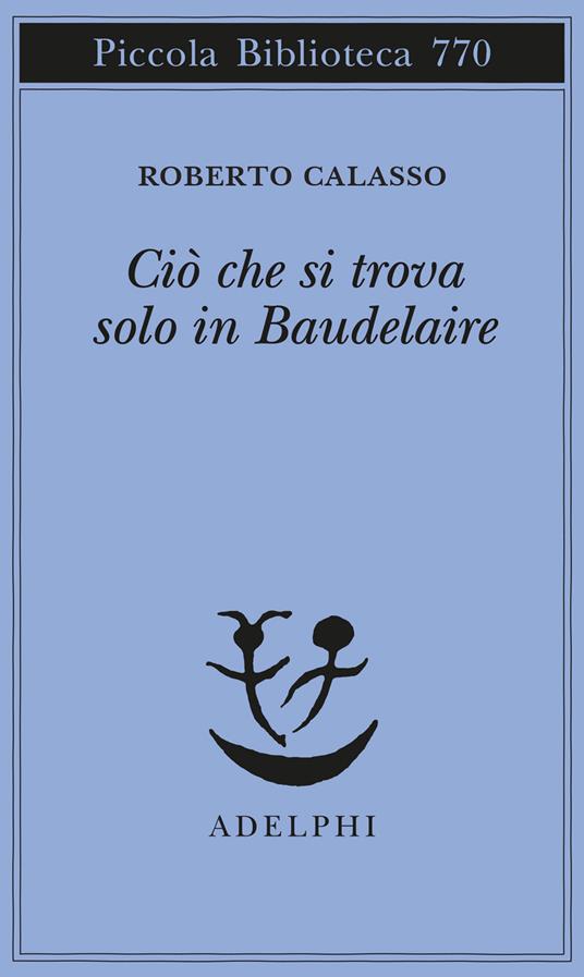 Book Cover: Ciò che si trova solo in Baudelaire