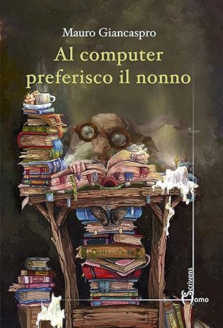 Book Cover: Al computer preferisco il nonno